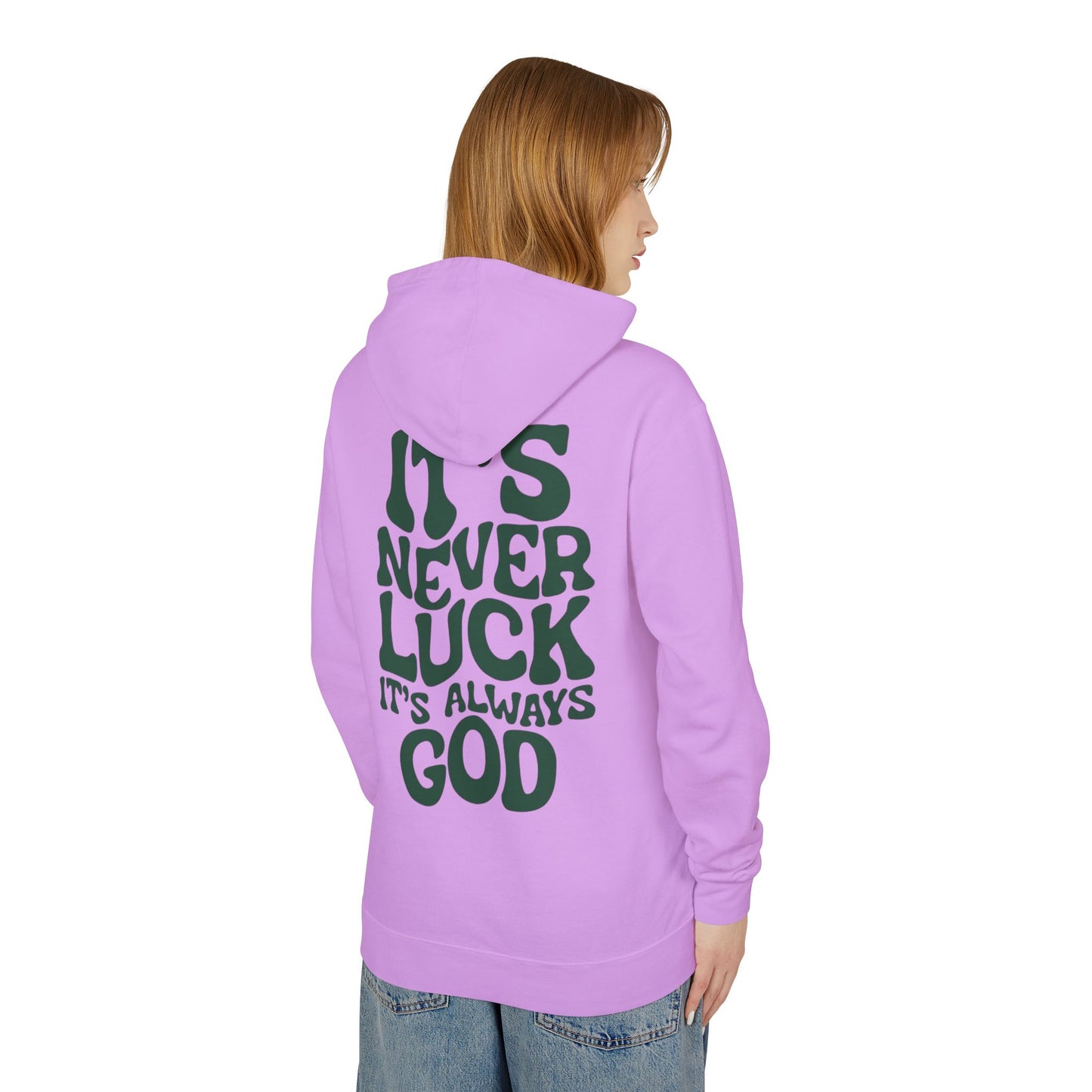 It's Never Luck It's Always God Hoodie