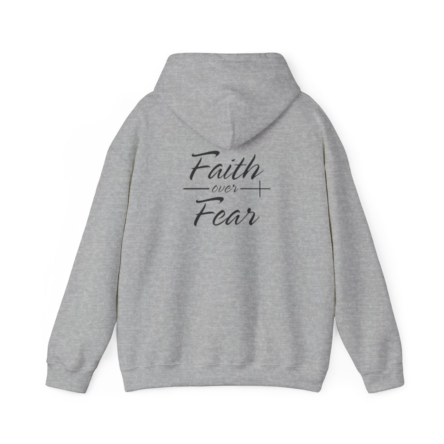 Faith Over Fear Hoodie - Unisex Sweatshirt
