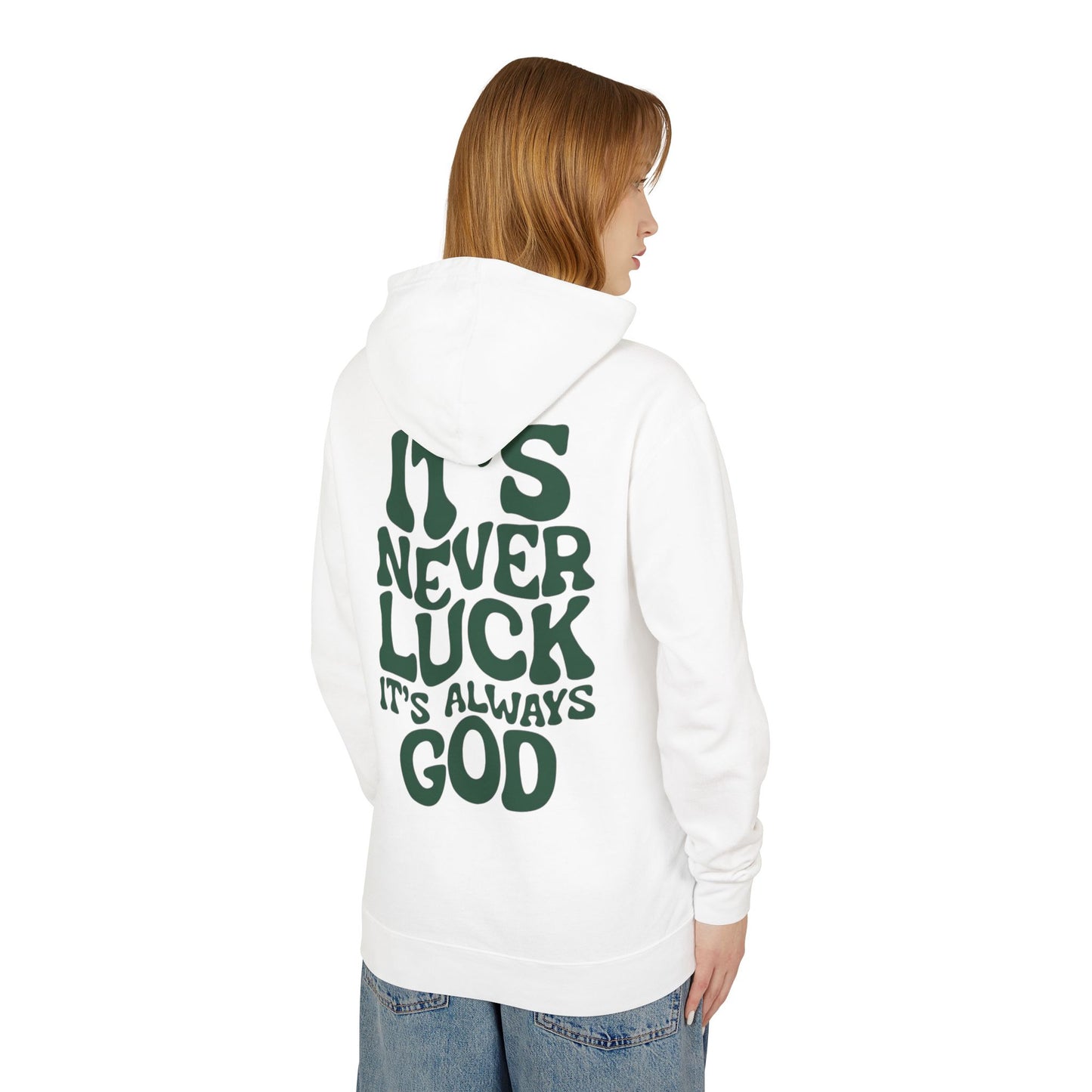 It's Never Luck It's Always God Hoodie