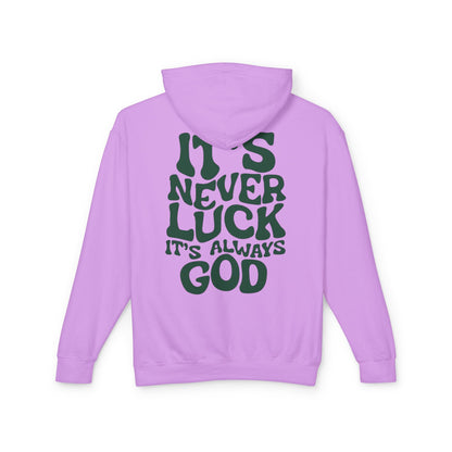 It's Never Luck It's Always God Hoodie
