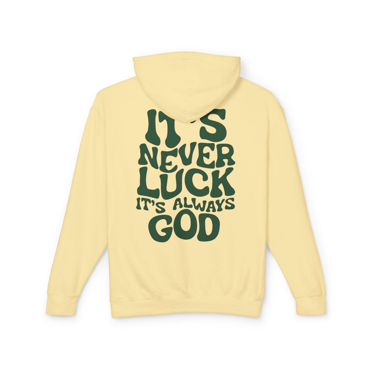 It's Never Luck It's Always God Hoodie
