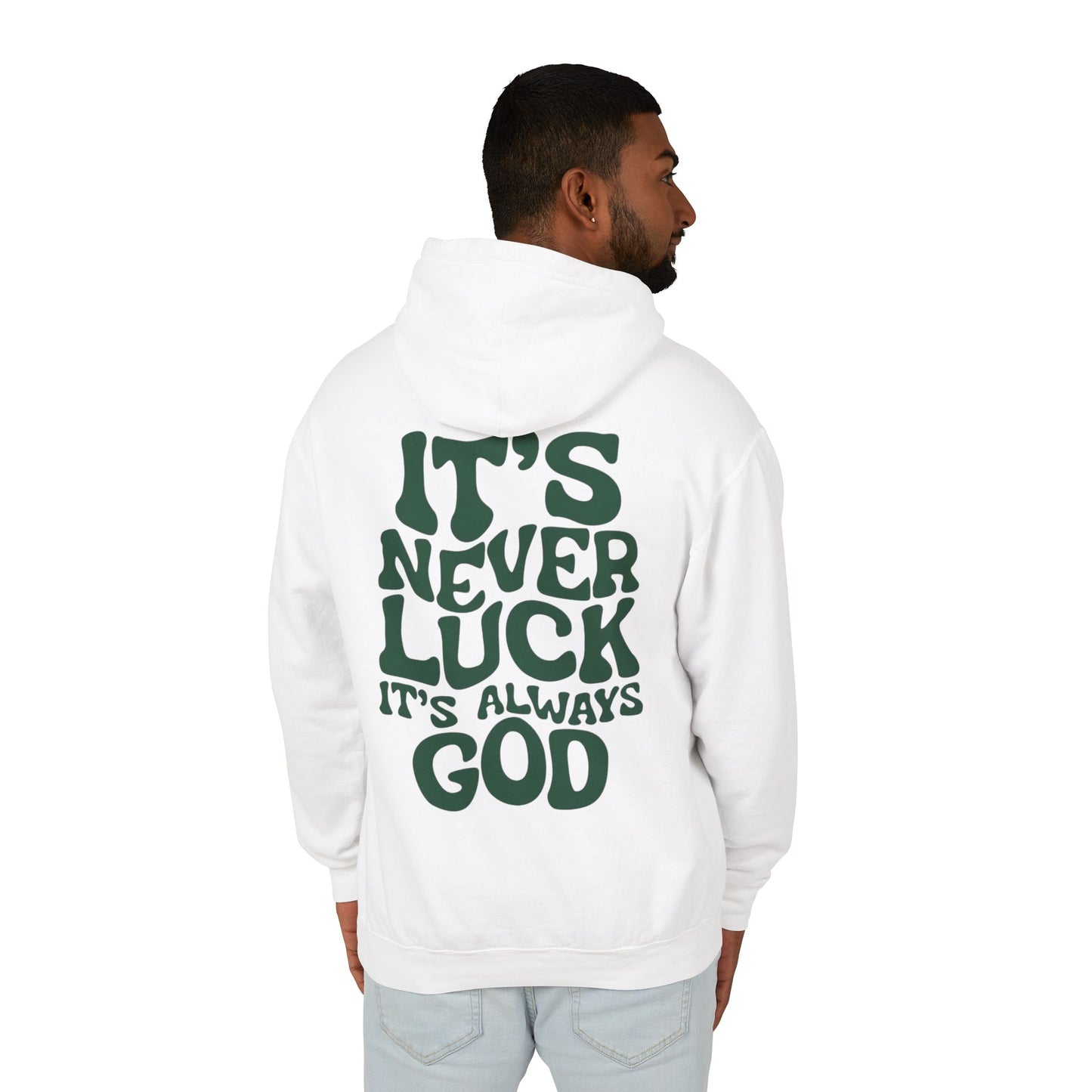 It's Never Luck It's Always God Hoodie
