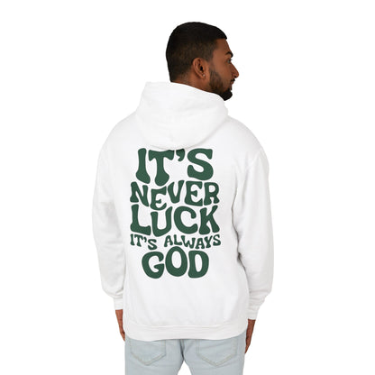 It's Never Luck It's Always God Hoodie