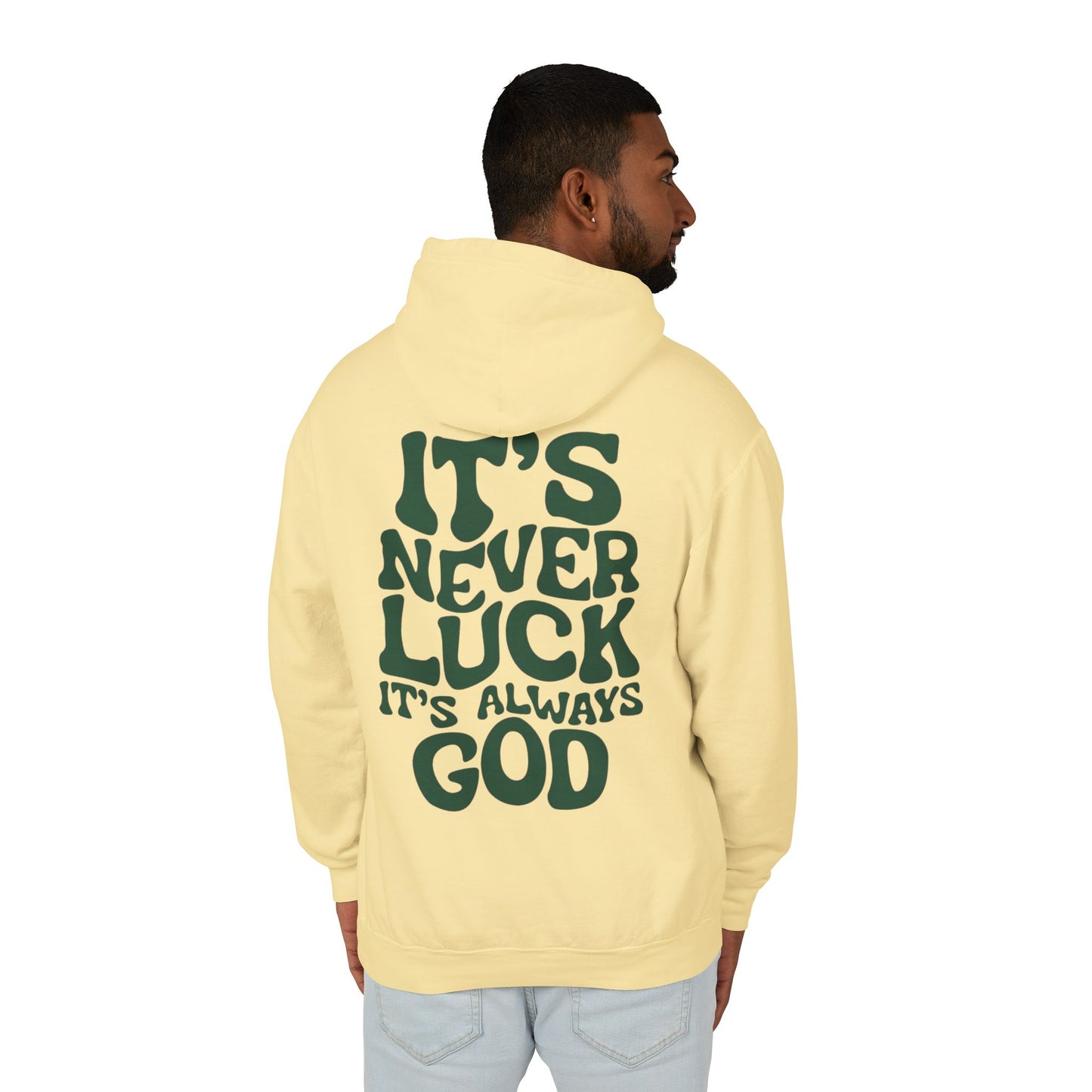 It's Never Luck It's Always God Hoodie