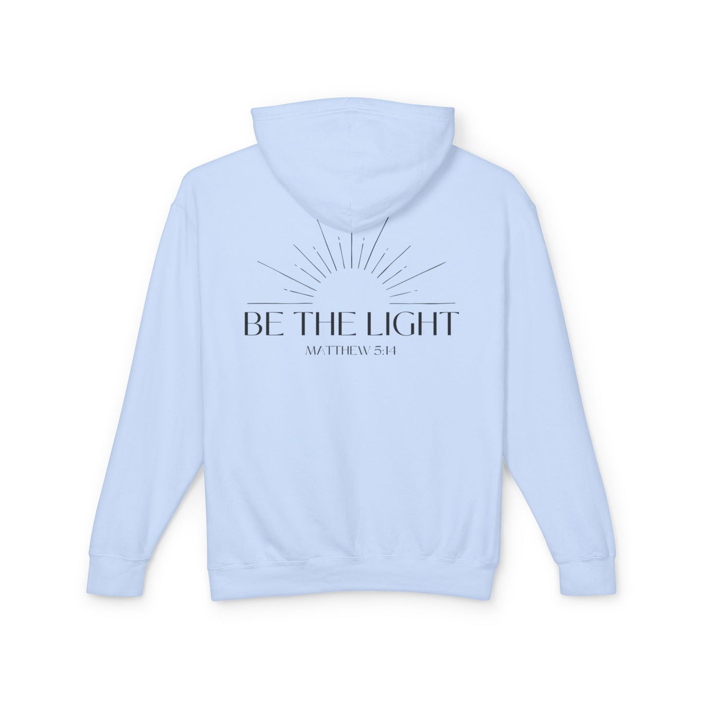 Lightweight Hoodie Be the Light