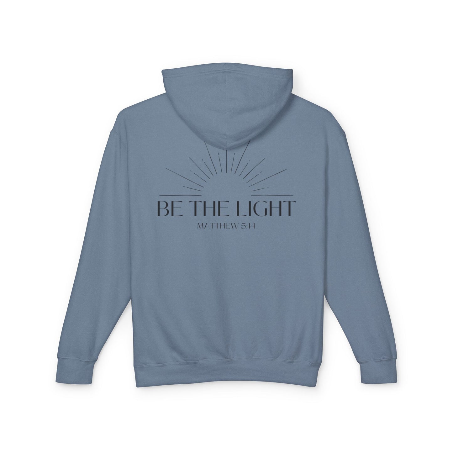 Lightweight Hoodie Be the Light