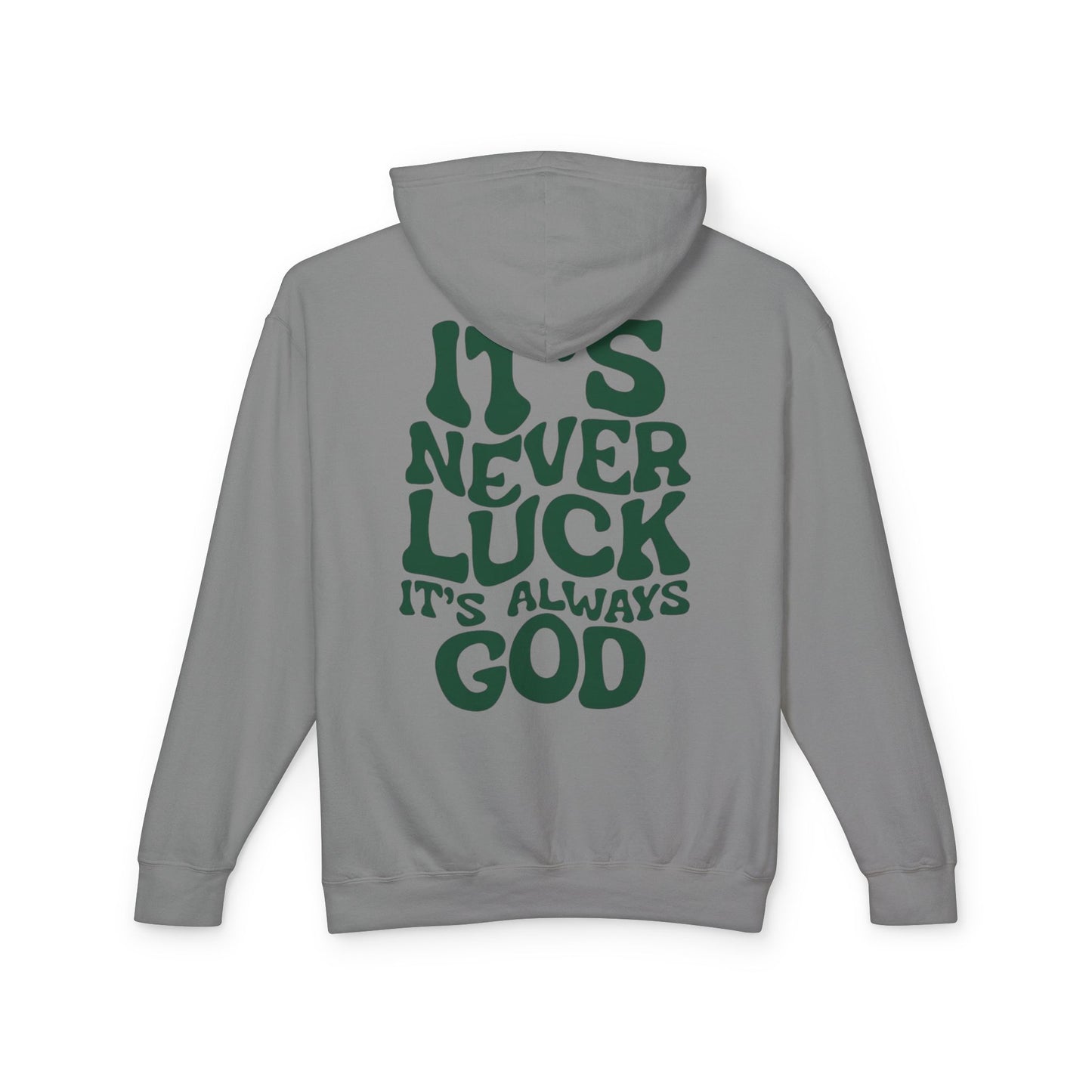 It's Never Luck It's Always God Hoodie