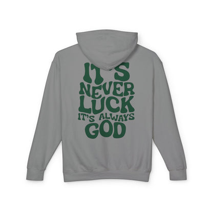 It's Never Luck It's Always God Hoodie