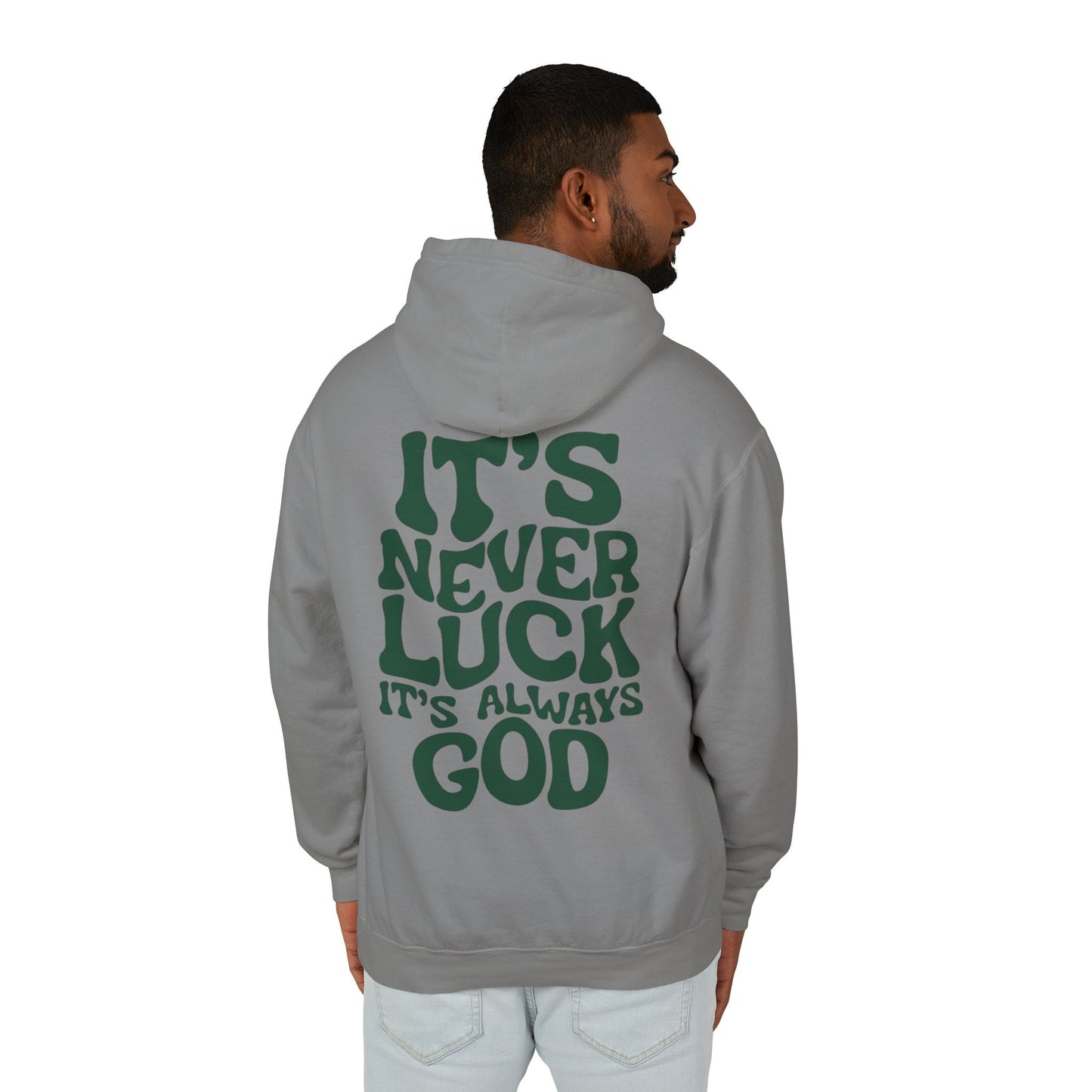 It's Never Luck It's Always God Hoodie