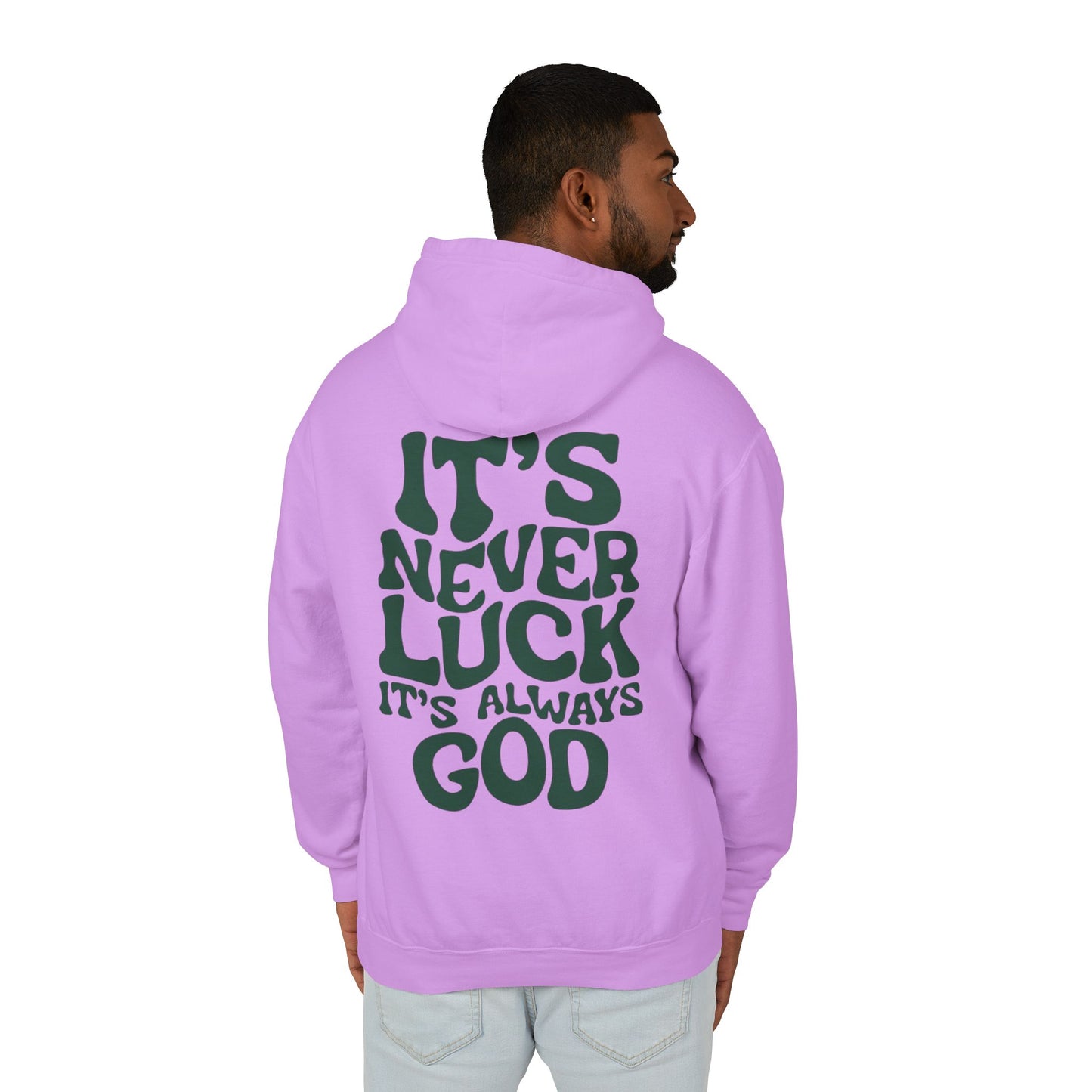 It's Never Luck It's Always God Hoodie